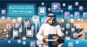 How to Choose the Perfect Note-Taking App in 2025